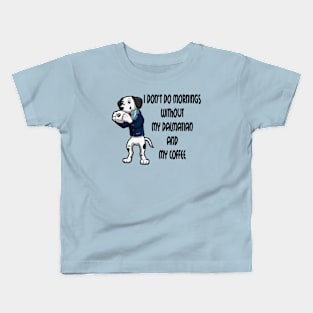 Dalmatian Breed Mornings Without Coffee And Dog Kids T-Shirt